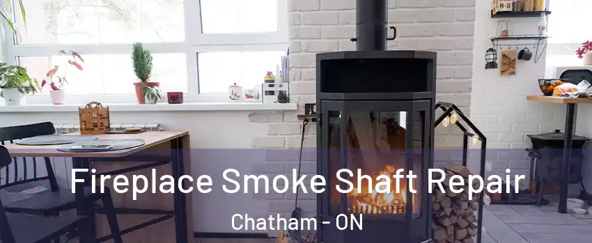  Fireplace Smoke Shaft Repair Chatham - ON