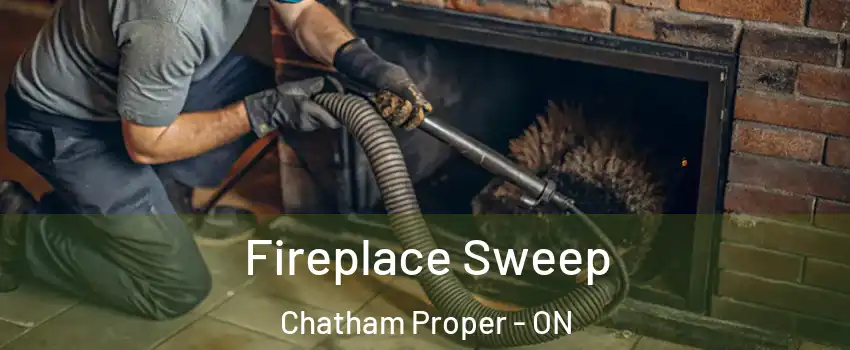  Fireplace Sweep Chatham Proper - ON