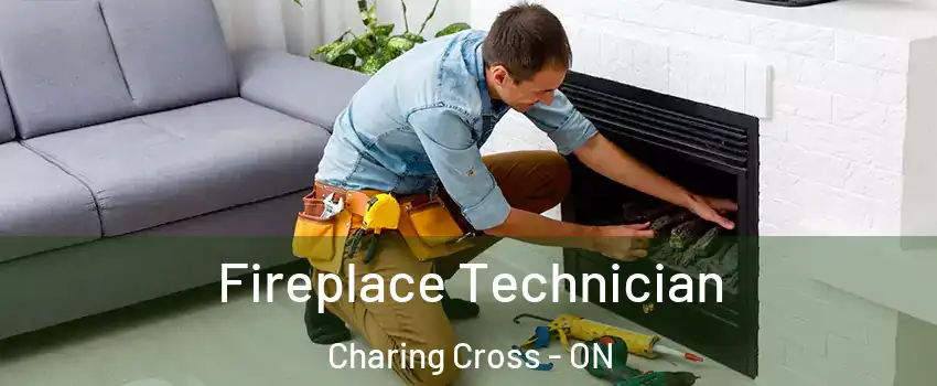 Fireplace Technician Charing Cross - ON
