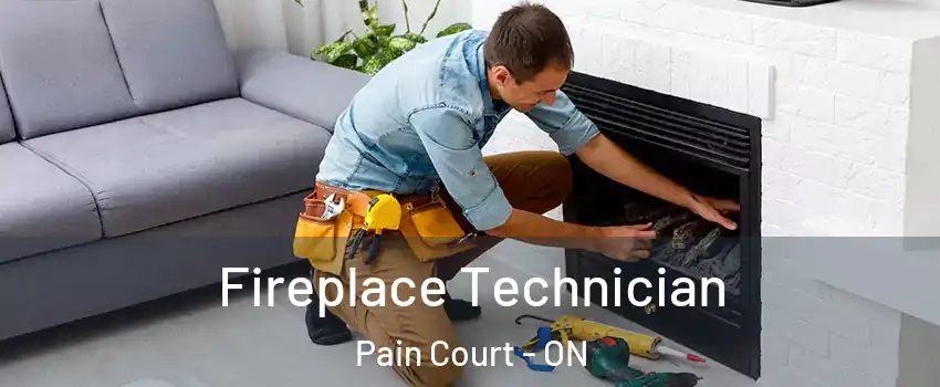 Fireplace Technician Pain Court - ON