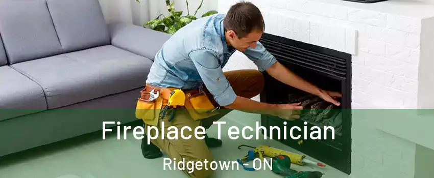 Fireplace Technician Ridgetown - ON