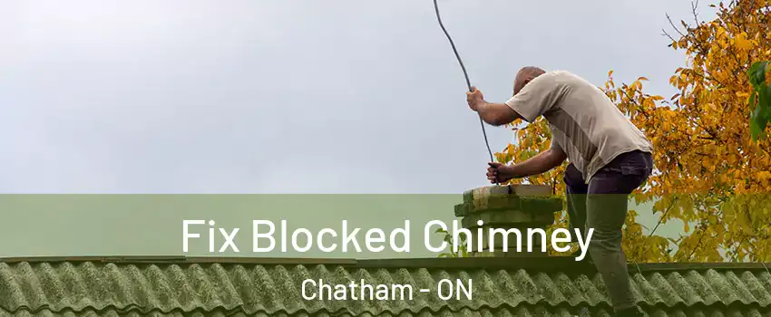  Fix Blocked Chimney Chatham - ON