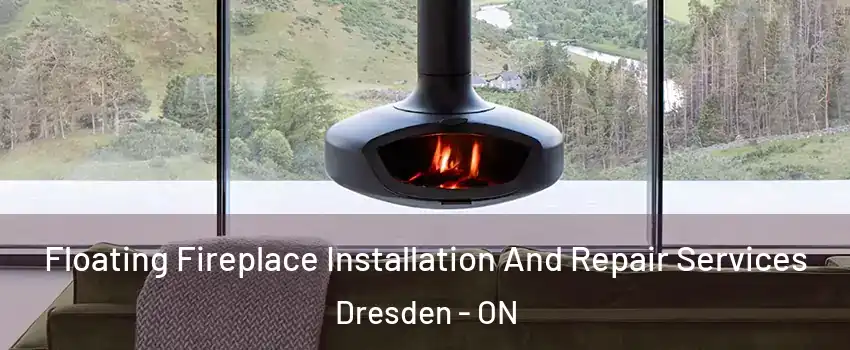  Floating Fireplace Installation And Repair Services Dresden - ON