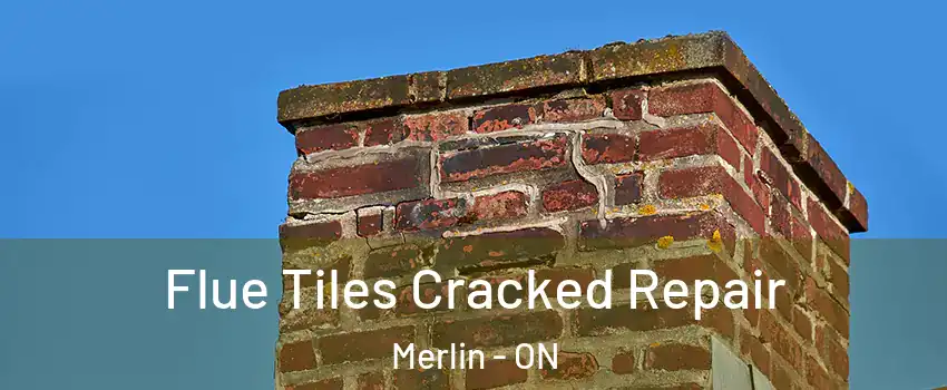  Flue Tiles Cracked Repair Merlin - ON