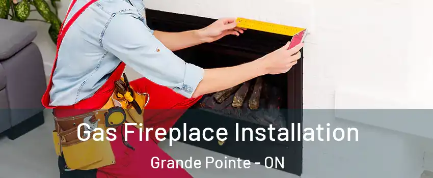  Gas Fireplace Installation Grande Pointe - ON