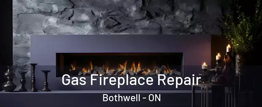  Gas Fireplace Repair Bothwell - ON