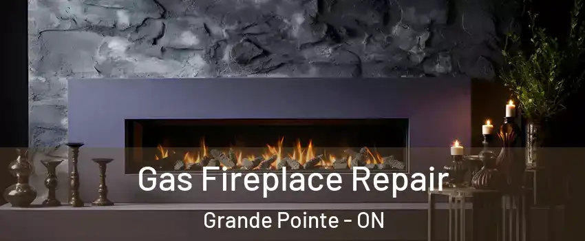  Gas Fireplace Repair Grande Pointe - ON