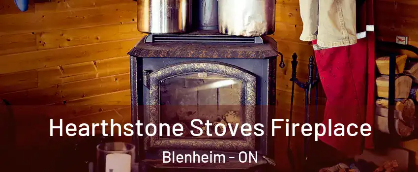 Hearthstone Stoves Fireplace Blenheim - ON