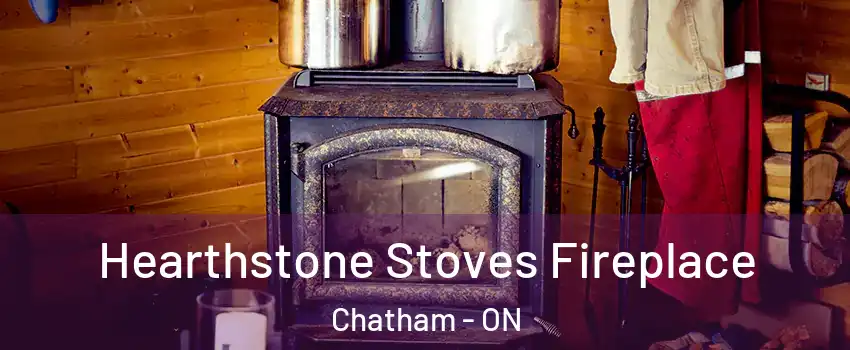 Hearthstone Stoves Fireplace Chatham - ON