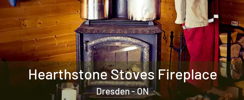 Hearthstone Stoves Fireplace Dresden - ON