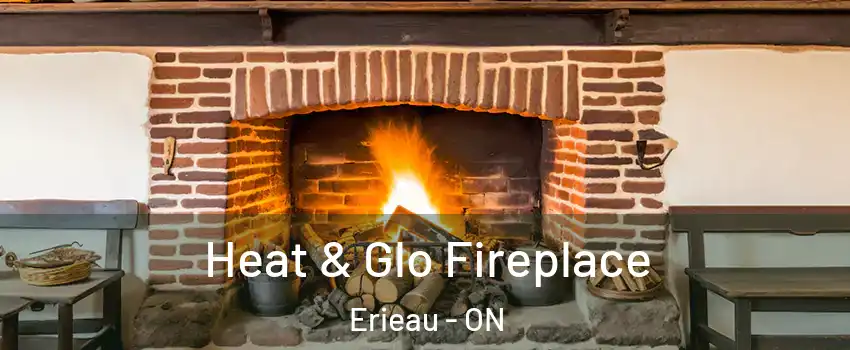  Heat & Glo Fireplace Erieau - ON
