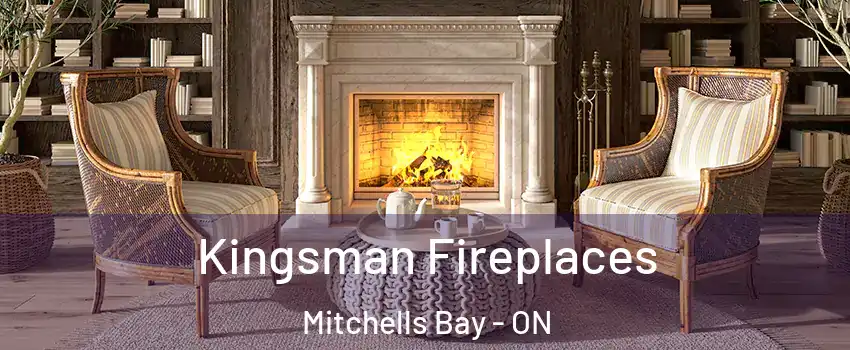  Kingsman Fireplaces Mitchells Bay - ON