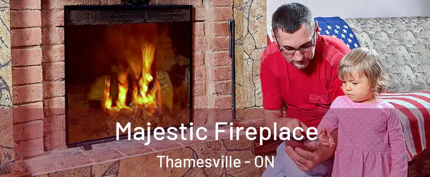  Majestic Fireplace Thamesville - ON