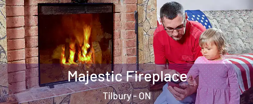  Majestic Fireplace Tilbury - ON