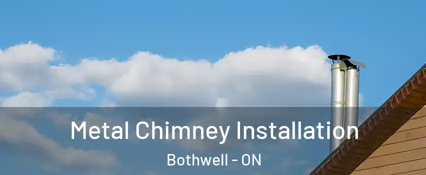  Metal Chimney Installation Bothwell - ON