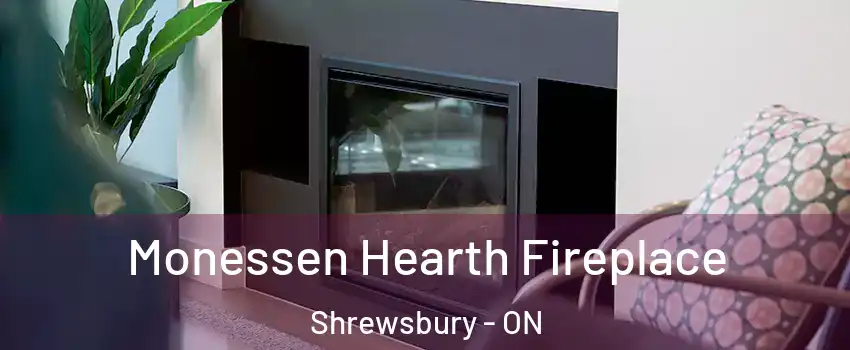  Monessen Hearth Fireplace Shrewsbury - ON
