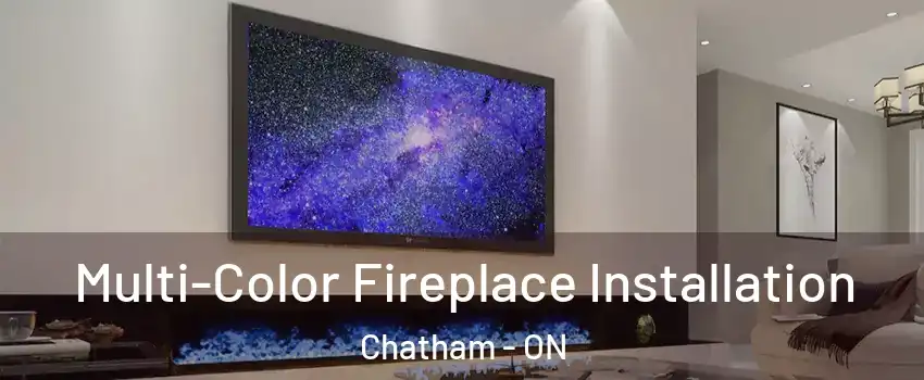  Multi-Color Fireplace Installation Chatham - ON