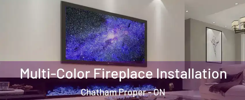  Multi-Color Fireplace Installation Chatham Proper - ON