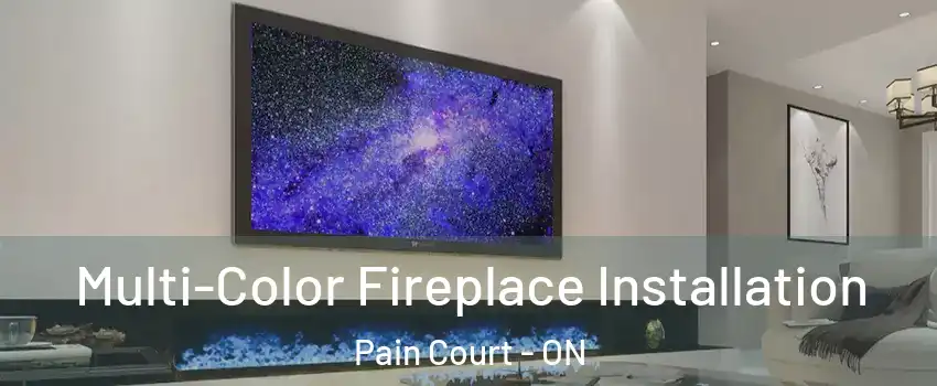  Multi-Color Fireplace Installation Pain Court - ON