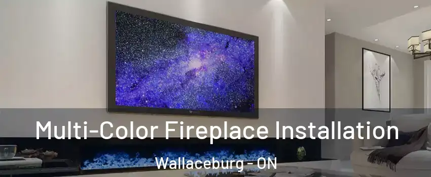  Multi-Color Fireplace Installation Wallaceburg - ON