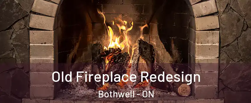  Old Fireplace Redesign Bothwell - ON