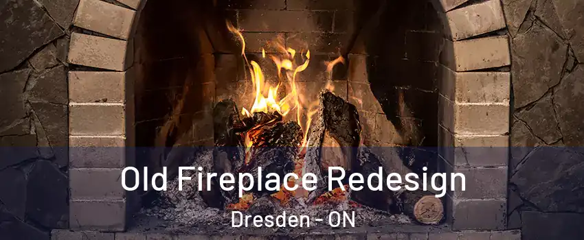  Old Fireplace Redesign Dresden - ON
