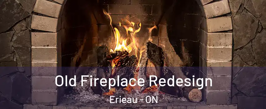  Old Fireplace Redesign Erieau - ON