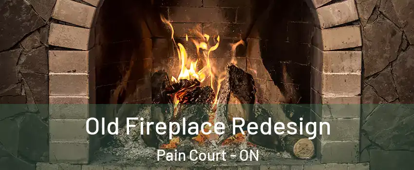  Old Fireplace Redesign Pain Court - ON