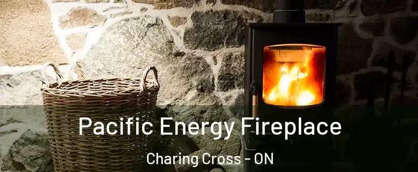  Pacific Energy Fireplace Charing Cross - ON