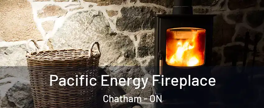  Pacific Energy Fireplace Chatham - ON