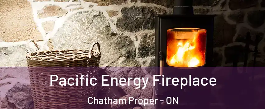  Pacific Energy Fireplace Chatham Proper - ON