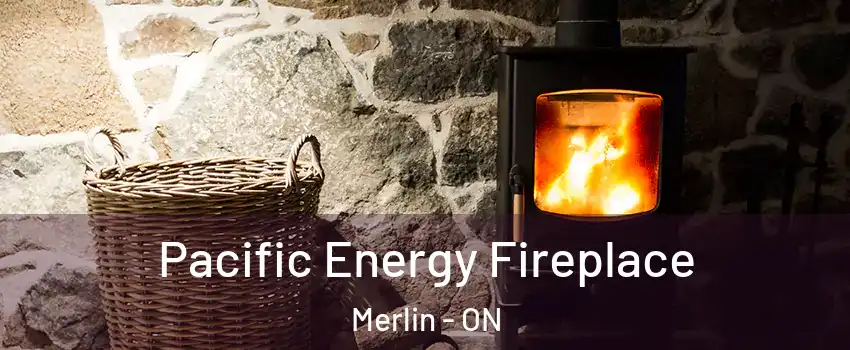  Pacific Energy Fireplace Merlin - ON