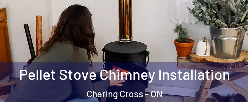  Pellet Stove Chimney Installation Charing Cross - ON