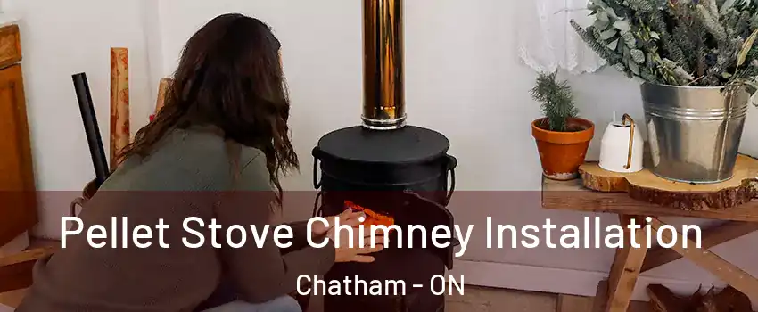  Pellet Stove Chimney Installation Chatham - ON