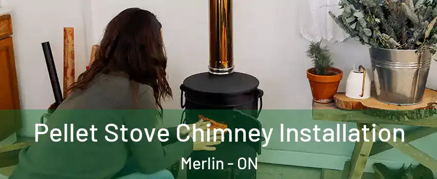  Pellet Stove Chimney Installation Merlin - ON