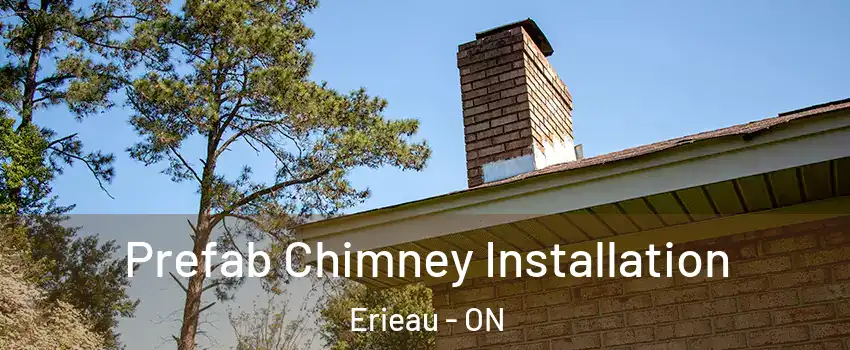  Prefab Chimney Installation Erieau - ON