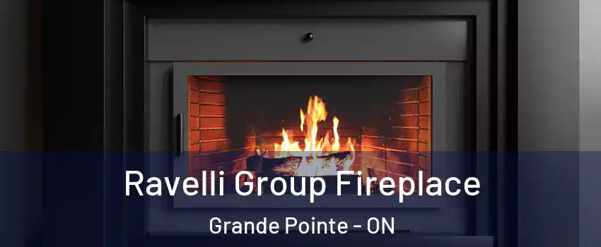 Ravelli Group Fireplace Grande Pointe - ON