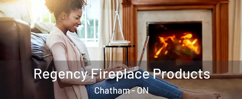  Regency Fireplace Products Chatham - ON