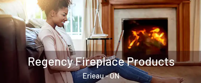  Regency Fireplace Products Erieau - ON