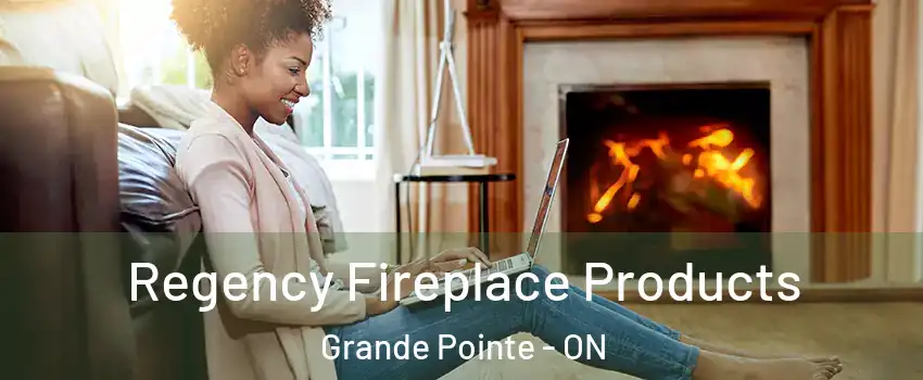  Regency Fireplace Products Grande Pointe - ON