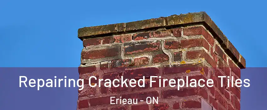  Repairing Cracked Fireplace Tiles Erieau - ON