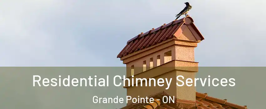  Residential Chimney Services Grande Pointe - ON