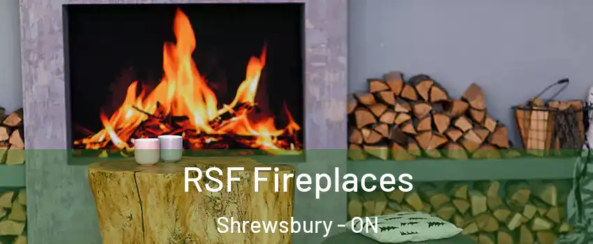  RSF Fireplaces Shrewsbury - ON