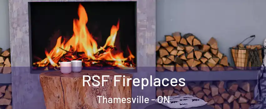  RSF Fireplaces Thamesville - ON