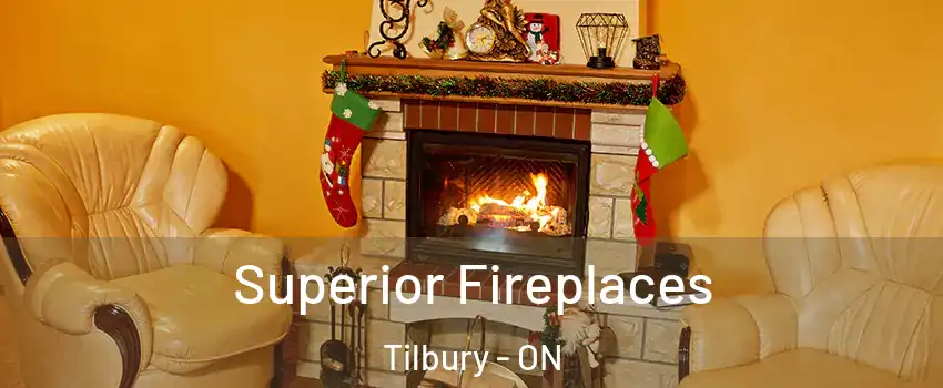 Superior Fireplaces Tilbury - ON