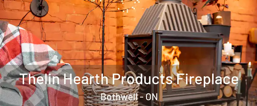  Thelin Hearth Products Fireplace Bothwell - ON