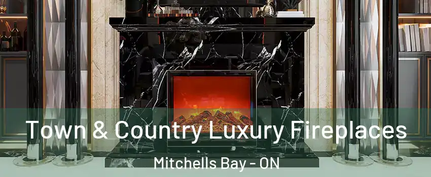  Town & Country Luxury Fireplaces Mitchells Bay - ON