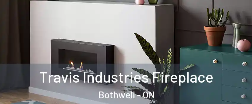  Travis Industries Fireplace Bothwell - ON