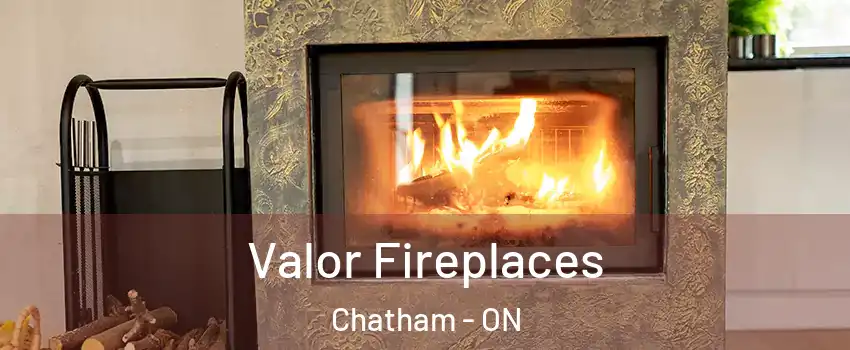 Valor Fireplaces Chatham - ON
