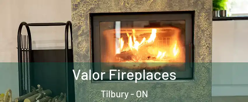  Valor Fireplaces Tilbury - ON